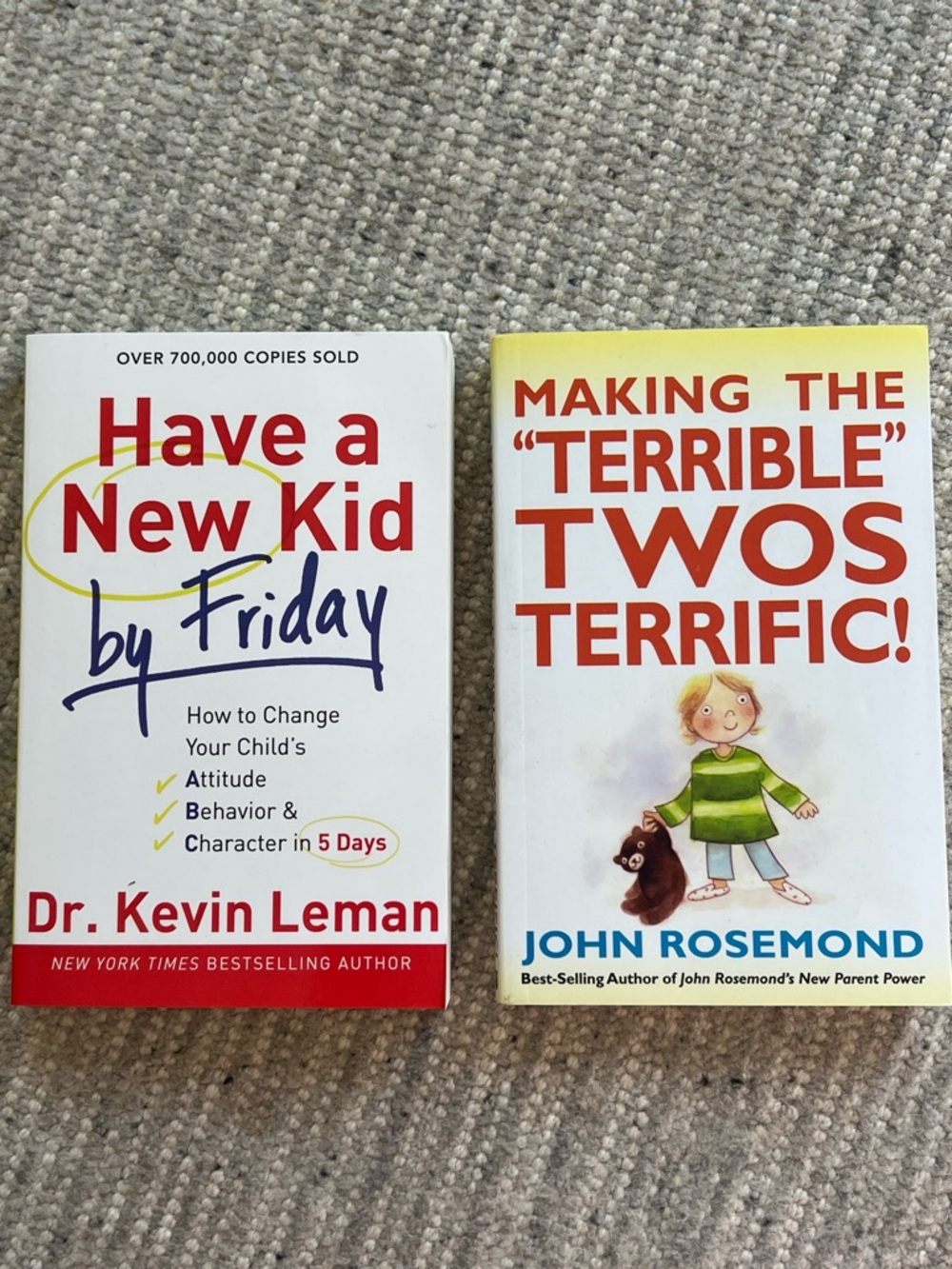 Have a New Kid by Friday & Making The “Terrible” Twos Terrific! Paperback Books